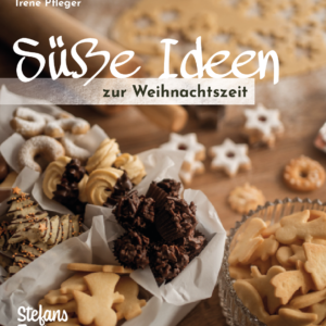 Das Rezeptbuch "Süße Ideen zur Weihnachtszeit" von Stefan Feigl und Irene Pfleger