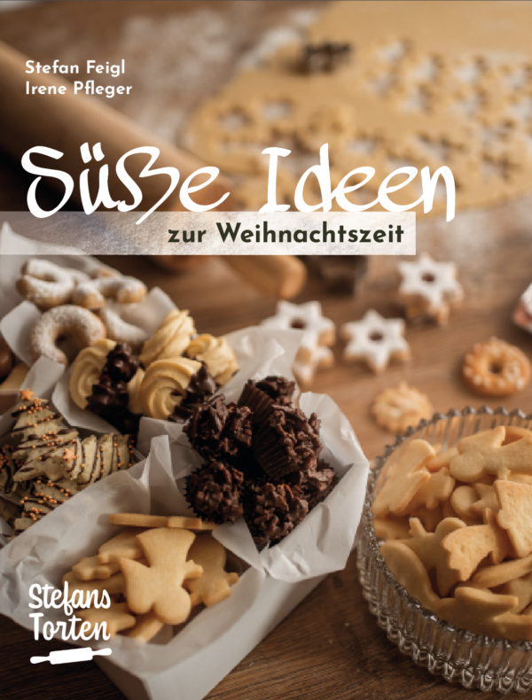 Das Rezeptbuch "Süße Ideen zur Weihnachtszeit" von Stefan Feigl und Irene Pfleger